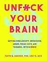 Unfuck Your Brain by Faith G. Harper