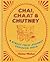 Chai, Chaat & Chutney: a st...