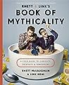 Rhett & Link's Book of Mythicality by Link Neal