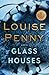 Glass Houses (Chief Inspector Armand Gamache, #13)