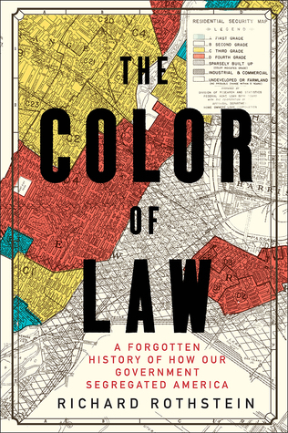 The Color of Law: A Forgotten History of How Our Government Segregated America