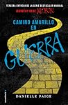 Camino amarillo en guerra by Danielle  Paige