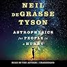 Astrophysics for People in a Hurry by Neil deGrasse Tyson