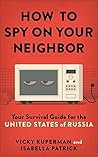 How to Spy on Your Neighbor by Vicky Kuperman