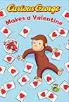 Curious George Makes a Valentine by H.A. Rey