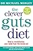 The Clever Guts Diet