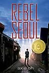 Rebel Seoul by Axie Oh