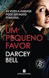 Um Pequeno Favor by Darcey Bell