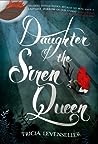 Daughter of the Siren Queen by Tricia Levenseller