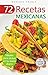 72 RECETAS MEXICANAS: Ideales para incluir en tu menú diario (Colección Cocina Fácil & Práctica nº 48) (Spanish Edition)