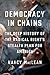 Democracy in Chains: The Deep History of the Radical Right's Stealth Plan for America