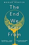 The End We Start From by Megan  Hunter