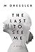 The Last to See Me (The Last Ghost, #1)