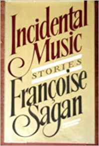 Incidental Music by Françoise Sagan