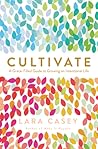 Cultivate by Lara Casey