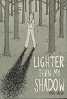 Lighter Than My Shadow by Katie Green