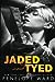 Jaded and Tyed (Forbidden Romance, #2.5)