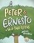 Peter & Ernesto: A Tale of ...