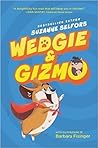 Wedgie & Gizmo