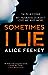 Sometimes I Lie by Alice Feeney