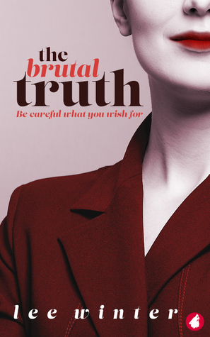 The Brutal Truth by Lee  Winter