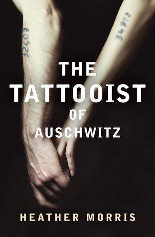 The Tattooist of Auschwitz by Heather   Morris