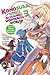 You're Being Summoned, Darkness (Konosuba: God's Blessing on This Wonderful World! Light Novel, #3)