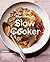 Martha Stewart's Slow Cooker: 110 Recipes for Flavorful, Foolproof Dishes (Including Desserts!), Plus Test-Kitchen Tips and Strategies: A Cookbook