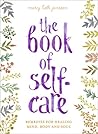 The Book of Self-Care: Remedies for Healing Mind, Body, and Soul