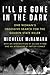 I'll Be Gone in the Dark: One Woman's Obsessive Search for the Golden State Killer