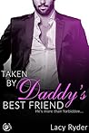 Taken by Daddy's Best Friend by Lacy Ryder