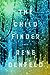 The Child Finder (Naomi Cottle, #1) by Rene Denfeld