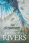 The Masterpiece by Francine Rivers