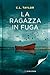 La ragazza in fuga (Italian Edition)