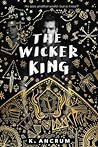 The Wicker King (The Wicker King, #1)