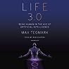 Life 3.0 by Max Tegmark