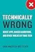 Technically Wrong: Sexist Apps, Biased Algorithms, and Other Threats of Toxic Tech