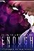 Enough (Falling For A Rose Book 2) by Stephanie Nicole Norris