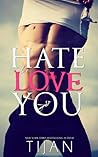 Hate to Love You by Tijan