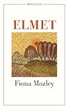 Elmet by Fiona Mozley