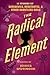 The Radical Element (A Tyranny of Petticoats, #2)