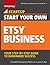 Start Your Own Etsy Business: Handmade Goods, Crafts, Jewelry, and More (Startup Series)