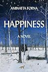 Happiness by Aminatta Forna