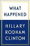 What Happened by Hillary Rodham Clinton