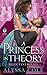 A Princess in Theory (Reluctant Royals, #1)