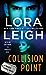 Collision Point (Brute Force, #1) by Lora Leigh