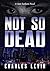 Not So Dead (Sam Sunborn, #1)