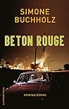 Beton Rouge by Simone Buchholz