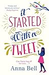 It Started With a Tweet by Anna Bell