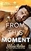 From This Moment (After We Fall, #4) by Melanie Harlow